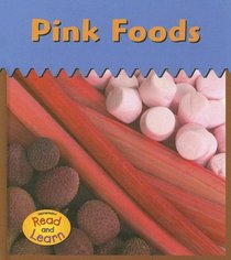Pink Foods: The Colors We Eat (Heinemann Read and Learn)