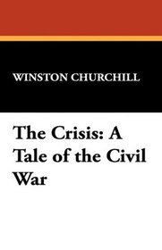 The Crisis: A Tale of the Civil War