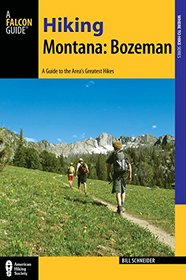 Hiking Montana: Bozeman: A Guide to the Area's Greatest Hikes (Hiking Near)