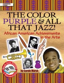 The Color Purple & All That Jazz!:  African-American Achievements in the Arts