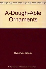 A-Dough-Able Ornaments