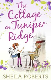The Cottage on Juniper Ridge (Life in Icicle Falls)