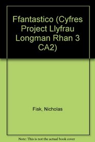 Ffantastico (Cyfres Project Llyfrau Longman Rhan 3 CA2) (Welsh Edition)