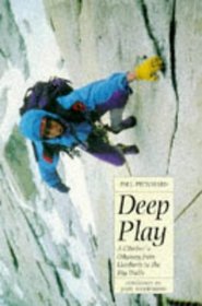 Deep Play: A Climber's Odyssey from Llanberis to the Big Walls