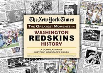 New York Times Greatest Moments in Washington Redskins History