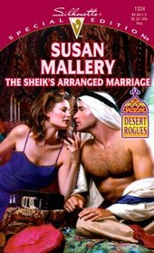 The Sheik's Arranged Marriage (Desert Rogues, Bk 2) (Sillhouette Special Edition, No 1324)