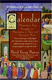 Calendar: Humanity's Epic Struggle to Determine a True and Accurate Year