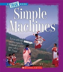 Simple Machines (True Books)