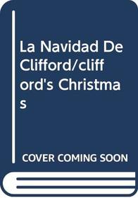 La Navidad De Clifford/clifford's Christmas (Spanish Edition)