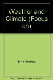 Weather and Climate (Focus on)