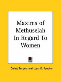 Maxims of Methuselah In Regard To Women
