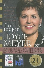 Lo Mejor De Joyce Meyer/the Best of Joyce Meyer: DOS Libros Extraordinarios En UN Solo Volumen