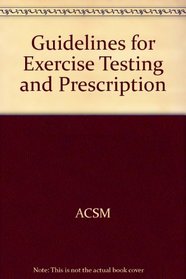 Guidelines for Excercise Testing and Prescription