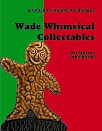 Wade Whimsical Collectables (Charlton Standard Catalogue)