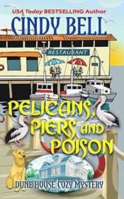 Pelicans, Piers and Poison (Dune House Cozy Mystery)