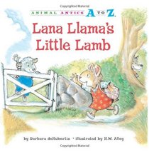Lana Llama's Little Lamb (Animal Antics A to Z)