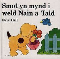 Smot yn Mind i Weld Nain a Taid (Cyfres Smot) (Welsh Edition)