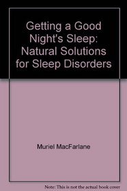 Getting a Good Night's Sleep: Natural Solutions for Sleep Disorders