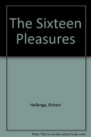 [The Sixteen Pleasures][Paperback]