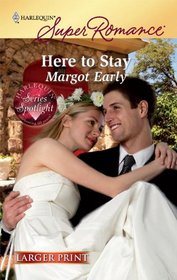 Here to Stay (Everlasting Love) (Harlequin Superromance, No 1589) (Larger Print)