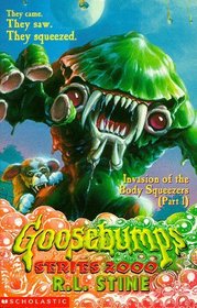 Invasion of the Body Squeezers: Pt. 1 (Goosebumps Series 2000)