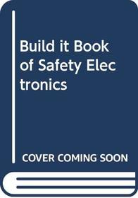 The build-it book of safety electronics