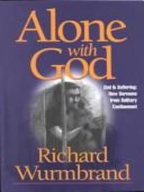 Alone With God: God and Suffering: New Sermons from Solitary Confinement