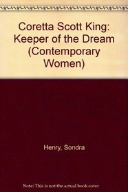 Coretta Scott King: Keeper of the Dream (Contemporary Women Series)