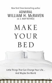 Make Your Bed: Little Things That Can Change Your Life...and Maybe the World (Large Print)