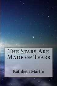 The Stars Are Made of Tears