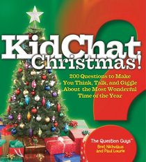KidChat Christmas: 200 Questions to Make You Think, Talk, and Giggle About the Most Wonderful Time of the Year
