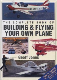 The Complete Book of Building & Flying Your Own Plane