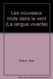 Les Nouveaux mots dans le vent (La Langue vivante) (French Edition)