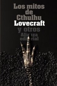 Los mitos de Cthulhu / The Myths of Cthulhu: Narraciones de horror cosmico / Cosmic Horror Stories (Spanish Edition)