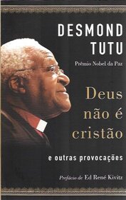 Deus nao e cristao e outras provocacoes (God Is Not A Christian) (Em Portuguese do Brasil Edition)