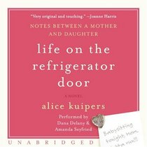 Life on the Refrigerator Door CD: Notes Between a Mother and Daughter, a novel