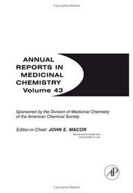 Annual Reports in Medicinal Chemistry, Volume 43 (Annual Reports in Medicinal Chemistry)