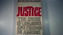 Justice: Crisis of Law, Order and Freedom in America