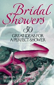 Bridal Showers: 50 Great Ideas for a Perfect Shower
