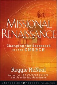 Missional Renaissance: Changing the Scorecard for the Church (J-B Leadership Network Series)