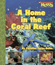 A Home in the Coral Reefs (Scholastic News Nonfiction Readers)