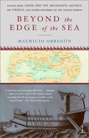 Beyond the Edge of the Sea : Sailing with Jason and the Argonauts, Ulysses, the Vikings, and Other Explorers of the Ancient World (Modern Library Paperbacks)