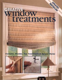Creative Window Treatments: Curtains, Shades, Top Treatments  No-Sew Styles