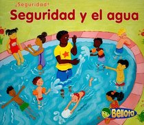 Seguridad Y El Agua/ Water Safety (Seguridad!/ Stay Safe) (Spanish Edition)