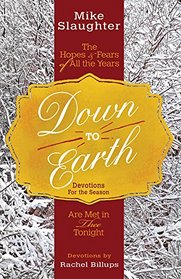Down to Earth Devotions for the Season: The Hopes & Fears of All the Years Are Met in Thee Tonight (Down to Earth Advent series)