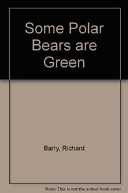 Some Polar Bears are Green