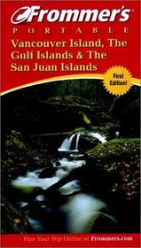 Frommer's Portable Vancouver Island, the Gulf Islands and San Juan Islands