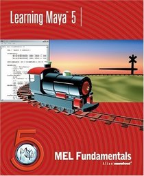 Learning Maya 5: MEL Fundamentals
