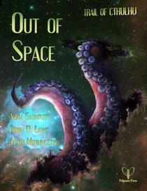 Out of Space (Trail of Cthulhu RPG)
