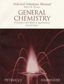 General Chemistry: Principles and Modern Applications : Selected Solutions Manual